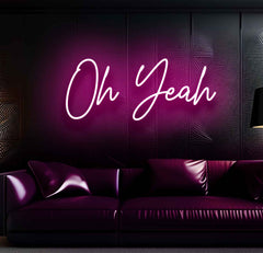 Oh Yeah Neon Sign