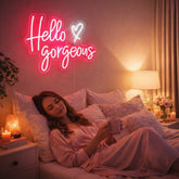 Hello Gorgeous Neon Sign