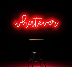 Whatever Neon Sign Big