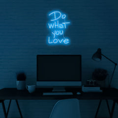 Do What You Love Neon Sign